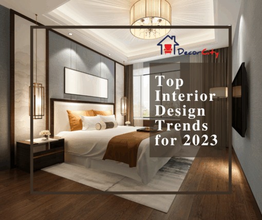 Top Interior Design Trends for 2023 - Decor City